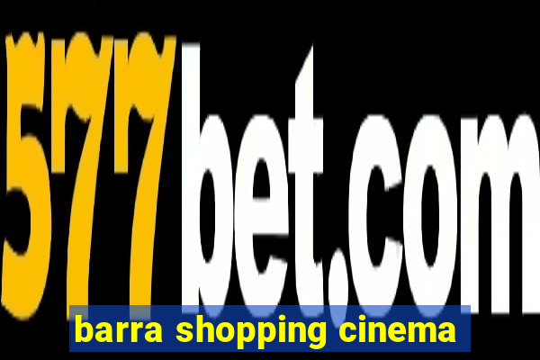 barra shopping cinema